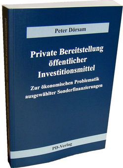 Private Bereitstellung öffentlicher Investitionsmittel von Dörsam,  Peter
