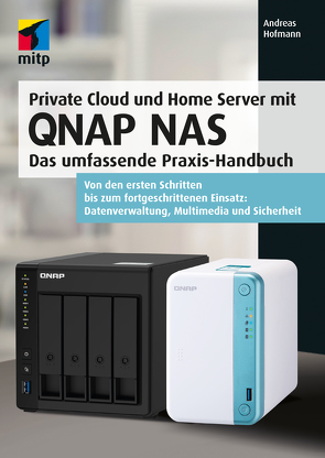 Private Cloud und Home Server mit QNAP NAS von Hofmann,  Andreas