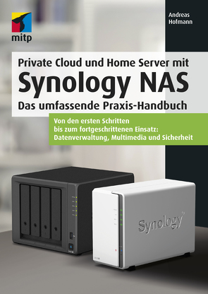 Private Cloud und Home Server mit Synology NAS von Hofmann,  Andreas