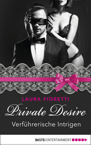 Private Desire – Verführerische Intrigen von Brando,  Alyssa, Fioretti,  Laura