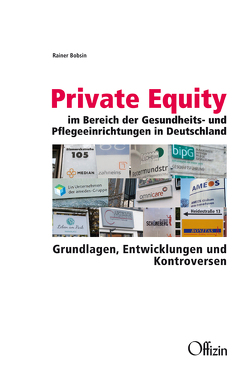 Private Equity im Bereich der Gesundheits- und Pflegeeinrichtungen in Deutschland von Bobsin,  Rainer