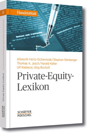 Private-Equity-Lexikon von Illenberger,  Stephan, Jesch,  Thomas A., Keller,  Harald, Klebeck,  Ulf, Rocholl,  Jörg