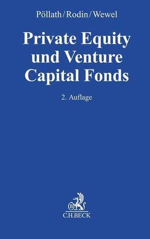 Private Equity und Venture Capital Fonds von Ahlers,  Philipp, Bärenz,  Uwe, Bartram,  Phil, Beber,  Howard J., Biagi,  Enzo, Blischke,  André, Buge,  Ronald, Bujotzek,  Peter, Dusemon,  Gilles, Eberius,  Robert, El-Qalqili,  Joel, Euhus,  Fabian, Garncarz,  Sebastian, Gens,  Andreas, Gollan,  Anna Katharina, Higonnet,  Camille, Hillebrand,  Christian, Jang,  Jin-Hyuk, Junginger,  Tim, Käpplinger,  Sebastian, Lochen,  Tobias, Lorenz,  Lennart, Mardini,  Tarek, Mocker,  Felix, Mogck,  Joachim, Nabavi,  Antonia, Nieslony,  Lukas, Nündel,  Jennyfer, Olmesdahl,  Eric, Poindexter,  Jamiel E., Pöllath,  Reinhard, Radoch,  Michelle, Rodin,  Andreas, Schade,  Stephan, Schoeneberg,  Andrea, Schwarz van Berk,  Philip, Steinmüller,  Jens, Ulrich,  Niklas, Veith,  Amos, Volhard,  Patricia, Wewel,  Uwe