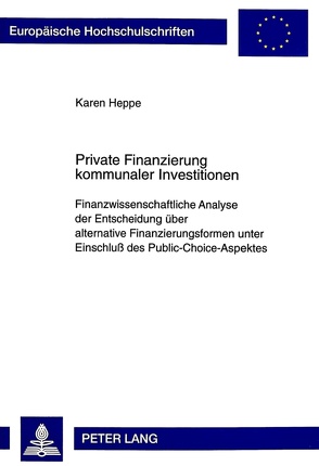 Private Finanzierung kommunaler Investitionen von Heppe,  Karen