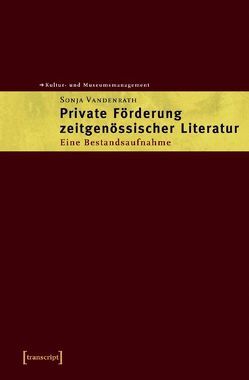 Private Förderung zeitgenössischer Literatur von Vandenrath,  Sonja