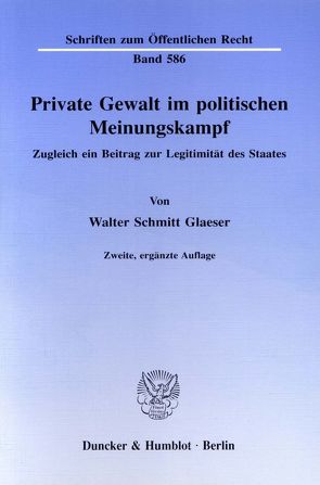 Private Gewalt im politischen Meinungskampf. von Horn,  Hans-Detlef, Schmitt-Glaeser,  Walter