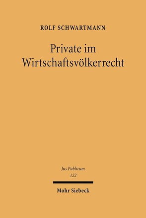 Private im Wirtschaftsvölkerrecht von Schwartmann,  Rolf