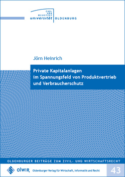 Private Kapitalanlagen im Spannungsfeld von Produktvertrieb und Verbraucherschutz von Heinrich,  Jörn