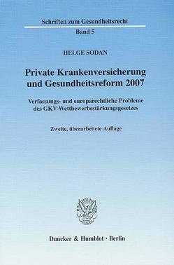 Private Krankenversicherung und Gesundheitsreform 2007. von Sodan,  Helge