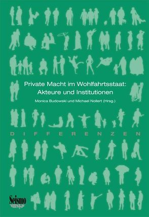 Private Macht im Wohlfahrtsstaat: Akteure und Institutionen von Budowski,  Monica, Nollert,  Michael