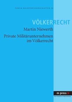 Private Militärunternehmen im Völkerrecht von Niewerth,  Martin