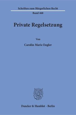 Private Regelsetzung. von Engler,  Carolin Marie