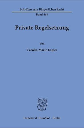 Private Regelsetzung. von Engler,  Carolin Marie