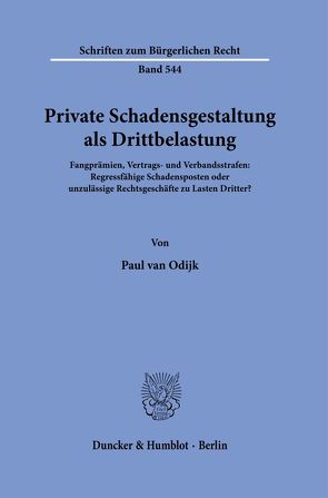 Private Schadensgestaltung als Drittbelastung. von Odijk,  Paul van