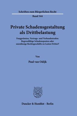 Private Schadensgestaltung als Drittbelastung. von Odijk,  Paul van