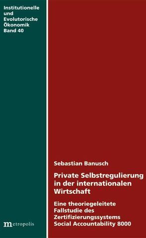 Private Selbstregulierung in der internationalen Wirtschaft von Banusch,  Sebastian