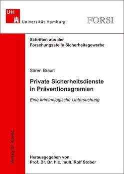 Private Sicherheitsdienste in Präventionsgremien von Braun,  Sören