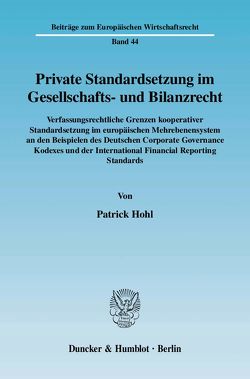 Private Standardsetzung im Gesellschafts- und Bilanzrecht. von Hohl,  Patrick