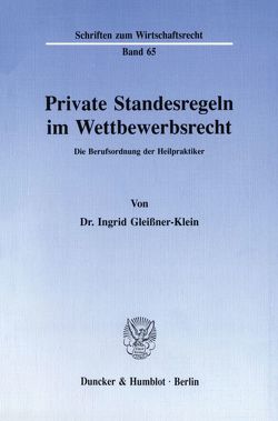 Private Standesregeln im Wettbewerbsrecht. von Gleißner-Klein,  Ingrid