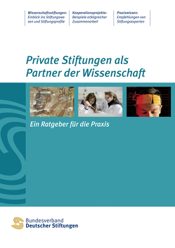 Private Stiftungen als Partner der Wissenschaft von Fritsche,  Angelika, Renkes,  Veronika