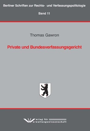 Private und Bundesverfassungsgericht von Gawron,  Thomas