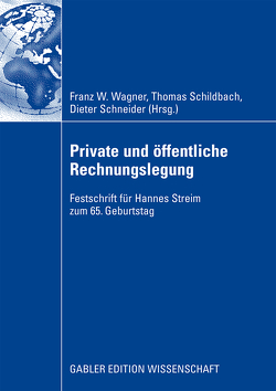 Private und öffentliche Rechnungslegung von Schildbach,  Thomas, Schneider,  Dieter, Wagner,  Franz