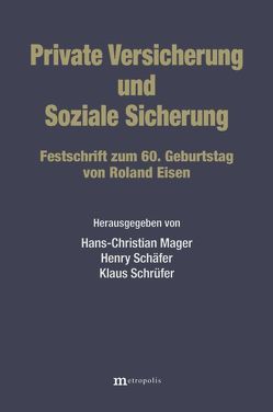 Private Versicherung und Soziale Sicherung von Mager,  Hans C, Schäfer,  Henry, Schrüfer,  Klaus