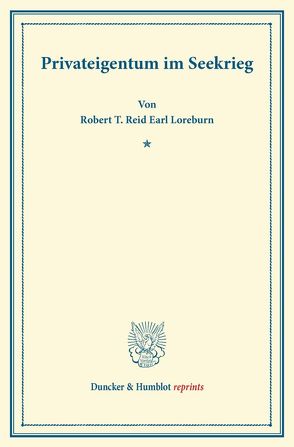 Privateigentum im Seekrieg. von Loreburn,  Robert T. Reid Earl, Niemeyer,  Luise, Niemeyer,  Theodor