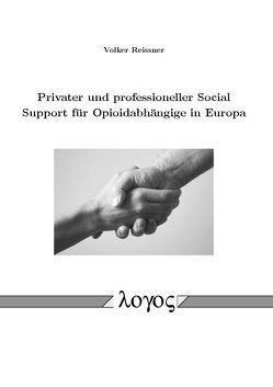 Privater und professioneller Social Support für Opioidabhängige in Europa von Reissner,  Volker