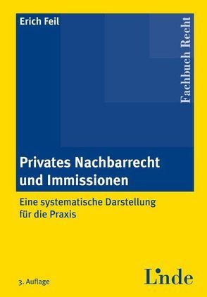 Privates Nachbarrecht und Immissionen von Feil,  Erich