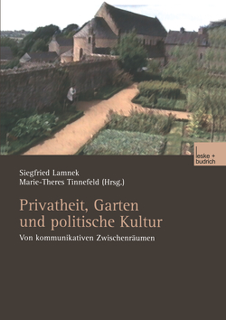 Privatheit, Garten und politische Kultur von Lamnek,  Siegfried, Tinnefeld,  M.