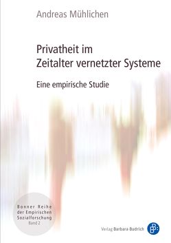 Privatheit im Zeitalter vernetzter Systeme von Mühlichen,  Andreas