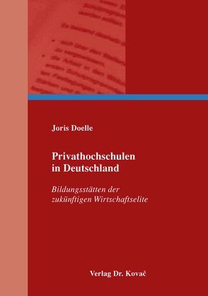 Privathochschulen in Deutschland von Doelle,  Joris