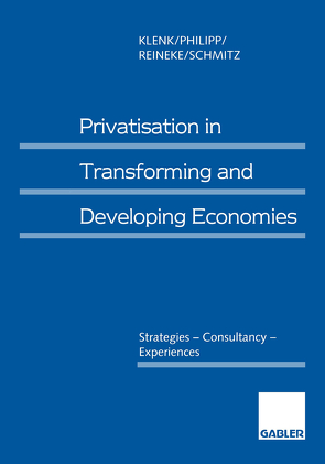 Privatisation in Transforming and Developing Economies von Klenk,  Jürgen, Philipp,  Christine, Reineke,  Rolf-Dieter, Schmitz,  Norbert