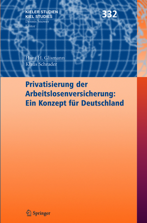 Privatisierung der Arbeitslosenversicherung: Ein Konzept für Deutschland von Glismann,  Hans H, Schrader,  Klaus