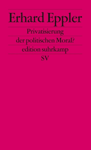 Privatisierung der politischen Moral? von Eppler,  Erhard