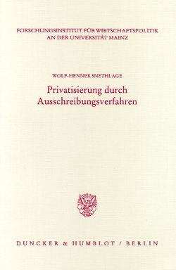 Privatisierung durch Ausschreibungsverfahren. von Snethlage,  Wolf-Henner