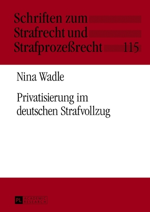 Privatisierung im deutschen Strafvollzug von Wadle,  Nina