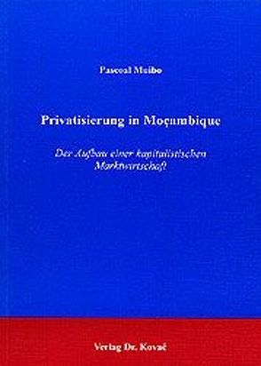 Privatisierung in Moçambique von Muibo,  Pascoal