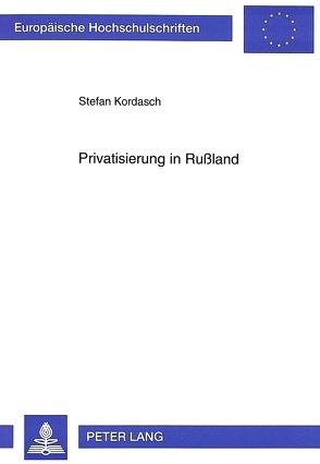Privatisierung in Rußland von Kordasch,  Stefan