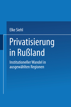 Privatisierung in Rußland von Siehl,  Elke