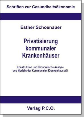 Privatisierung kommunaler Krankenhäuser von Schoenauer,  Esther