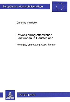 Privatisierung öffentlicher Leistungen in Deutschland von Gundlad-Völmicke,  Christine