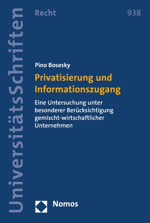 Privatisierung und Informationszugang von Bosesky,  Pino