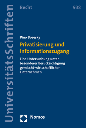 Privatisierung und Informationszugang von Bosesky,  Pino