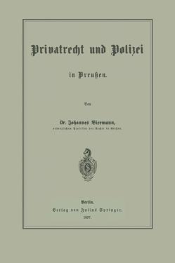 Privatrecht und Polizei in Preußen von Biermann,  Johannes