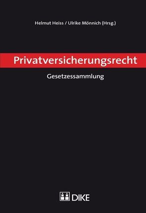 Privatversicherungsrecht von Heiss,  Helmut, Mönnich,  Ulrike