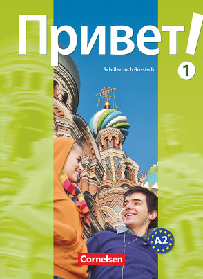 Privet! (Hallo!) – Russisch als 3. Fremdsprache – Ausgabe 2009 – A2: Band 1 von Adler,  Iris, Lehmann,  Olga, Salzl,  Christa, Wielandt,  Irmgard