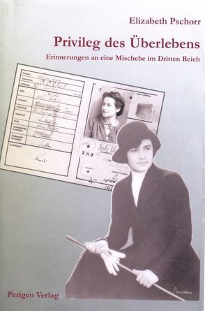 Privileg des Überlebens von Pschorr,  Elizabeth