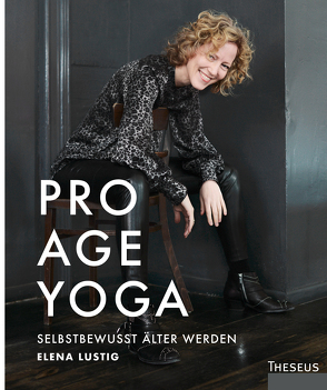 Pro Age Yoga von Lustig,  Elena